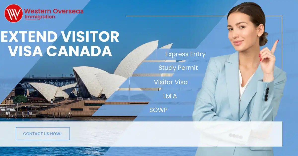 How to Extend Visitor Visa Canada | Western Overseas 